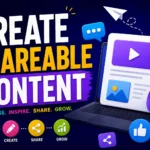 Create Shareable Content